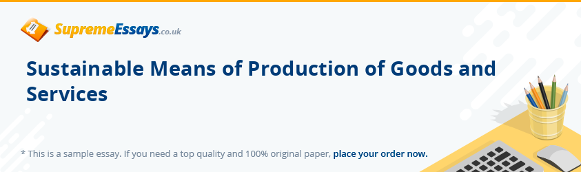Sustainable Means of Production of Goods and Services